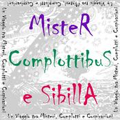 Podcast Mister Complottibus e Sibilla, un Viaggio tra Misteri, Complotti e Cospirazioni