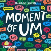 Podcast Moment Of Um