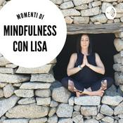 Podcast Momenti di Mindfulness con Lisa
