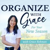 Podcast ORGANIZE WITH GRACE | Declutter | Downsize | Move