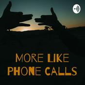 Podcast More Like Phone Calls