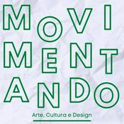 Podcast Movimentando | Arte, Cultura e Design