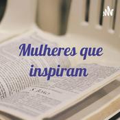 Podcast Mulheres que inspiram