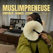 Podcast Muslimpreneuse - spiritualité, business &amp; lecture