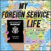 Podcast My Foreign Service Life