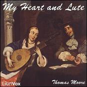 Podcast My Heart and Lute by Thomas Moore (1779 - 1852)