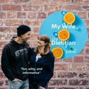 Podcast My Wife the Dietitian