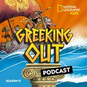 Podcast Greeking Out from National Geographic Kids