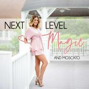 Podcast Next Level Magic & Moscato