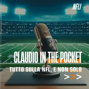 Podcast NFL ITALIA - Claudio in the Pocket