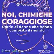 Podcast Noi, chimiche coraggiose.