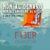 Podcast Non al denaro non all'amore né al cielo, il podcast