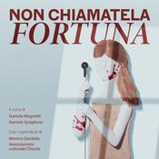Podcast Non chiamatela fortuna