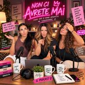 Podcast NON CI AVRETE MAI