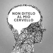 Podcast Non ditelo al mio cervello