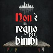 Podcast Non è un regno per bimbi