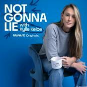 Podcast Not Gonna Lie with Kylie Kelce