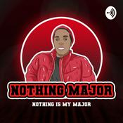 Podcast Nothing Major Podcast
