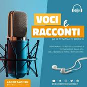 Podcast Voci e Racconti - La Settimana in Diocesi