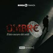 Podcast Ombre - Il lato oscuro dei soldi