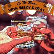 Podcast On The Rocks with MeeZy & DTay