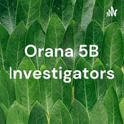 Podcast Orana 5B Investigators