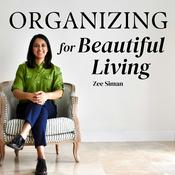 Podcast Organizing for Beautiful Living: Home Organizing Tips, Sustainable Organizing Tips, Decluttering Tips, and Time Management Tips for Working Moms and Entrepreneurs