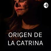 Podcast ORIGEN DE “LA CATRINA”