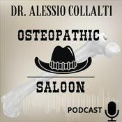 Podcast Osteopathic Saloon - Dr Alessio Collalti Osteopata D.O. &amp; Fisioterapista