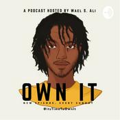 Podcast Own it, with Wael S.