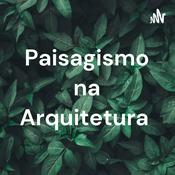 Podcast Paisagismo na Arquitetura