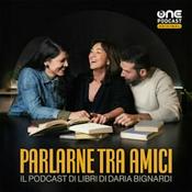 Podcast PARLARNE TRA AMICI - Il podcast di libri di Daria Bignardi