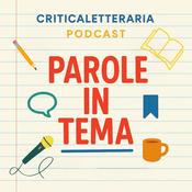 Podcast Parole in tema. Un podcast di CriticaLetteraria