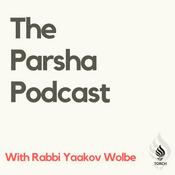 Podcast The Parsha Podcast - With Rabbi Yaakov Wolbe