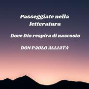 Podcast Passeggiate nella letteratura - Dove Dio respira di nascosto