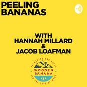 Podcast Peeling Bananas with Hannah Millard and Jacob Loafman