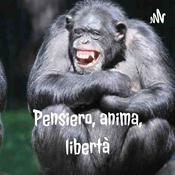Podcast Pensiero, anima, libertà