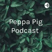 Podcast Peppa Pig Podcast