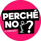 Podcast Perché no? - Il Podcast