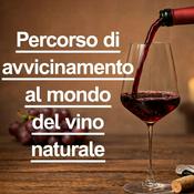 Podcast Percorso Avvicinamento al Vino Naturale