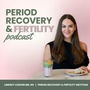 Podcast Period Recovery and Fertility Podcast