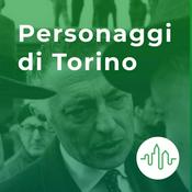 Podcast Personaggi di Torino
