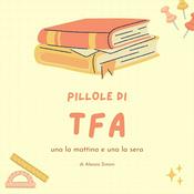 Podcast Pillole di TFA