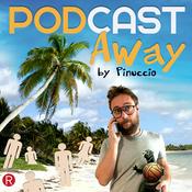 Podcast PodCAST Away by Pinuccio