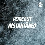 Podcast Podcast Instantâneo