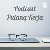 Podcast Podcast Pulang Kerja