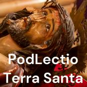 Podcast PodLectio, meditazioni sul Vangelo di oggi, dalla Terra Santa