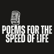 Podcast Poems for the Speed of Life