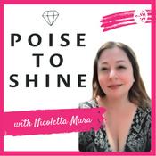 Podcast Poise to Shine
