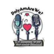 Podcast PolyAmAreWe?